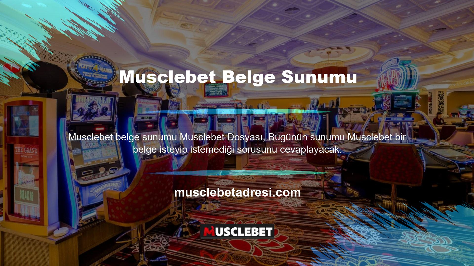 Musclebet bir hesap açma işlemi sırasında herhangi bir belge gerektirmez